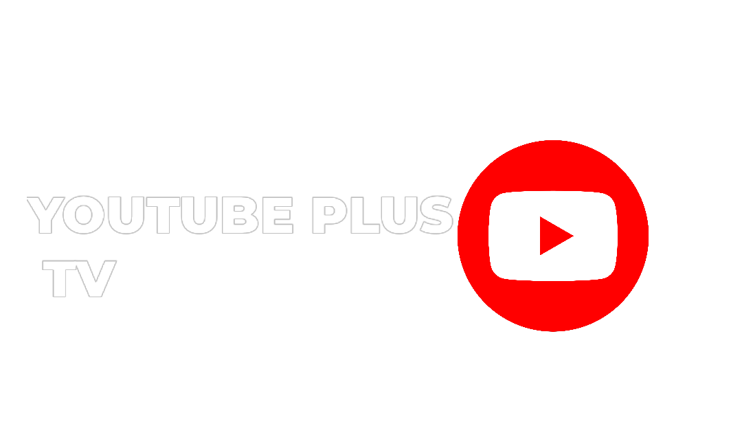 Youtube Plus TV